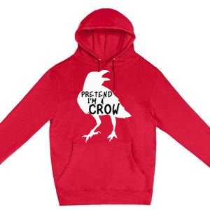 PRETEND I'M A CROW Funny Lazy Halloween Costume CROW Premium Pullover Hoodie