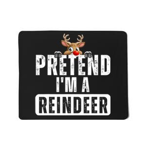 Pretend Im A Reindeer Easy Christmas Costume Mousepad