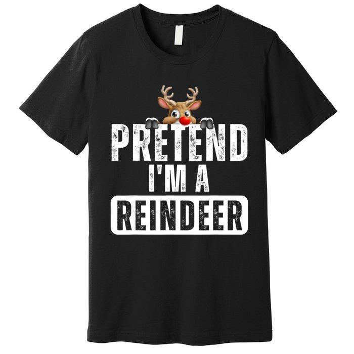 Pretend Im A Reindeer Easy Christmas Costume Premium T-Shirt