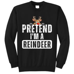 Pretend Im A Reindeer Easy Christmas Costume Tall Sweatshirt