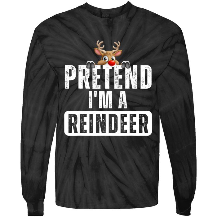 Pretend Im A Reindeer Easy Christmas Costume Tie-Dye Long Sleeve Shirt