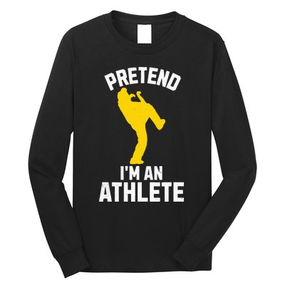 Pretend IM An Athlete Breakdancer Halloween Lazy Costume Long Sleeve Shirt