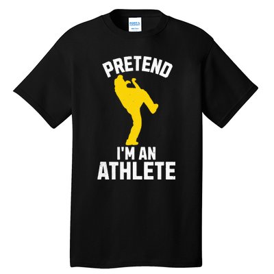 Pretend IM An Athlete Breakdancer Halloween Lazy Costume Tall T-Shirt