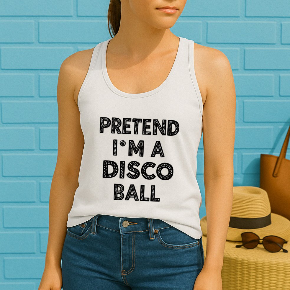 Pretend IM A Disco Ball Womens Tank Top