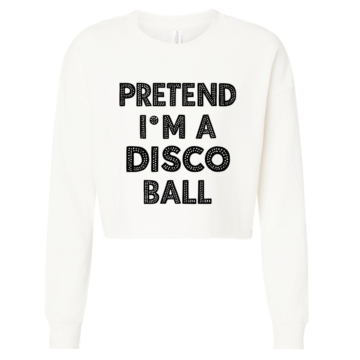 Pretend IM A Disco Ball Cropped Pullover Crew