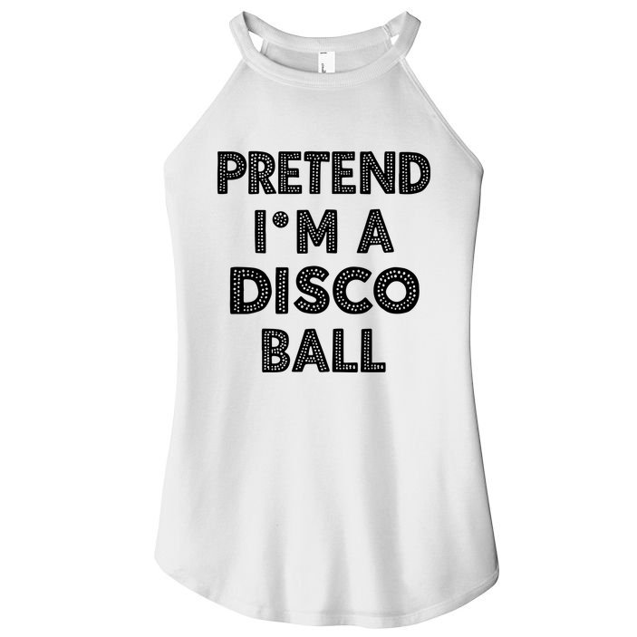 Pretend IM A Disco Ball Women's Perfect Tri Rocker Tank