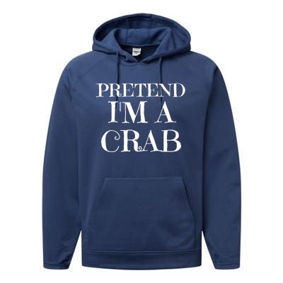 Pretend I'm A Crab Funny Gag Costume Gift Performance Fleece Hoodie