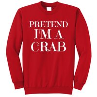 Pretend I'm A Crab Funny Gag Costume Gift Sweatshirt