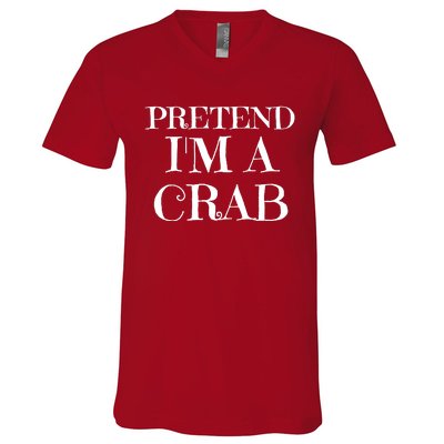 Pretend I'm A Crab Funny Gag Costume Gift V-Neck T-Shirt