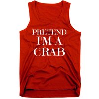 Pretend I'm A Crab Funny Gag Costume Gift Tank Top