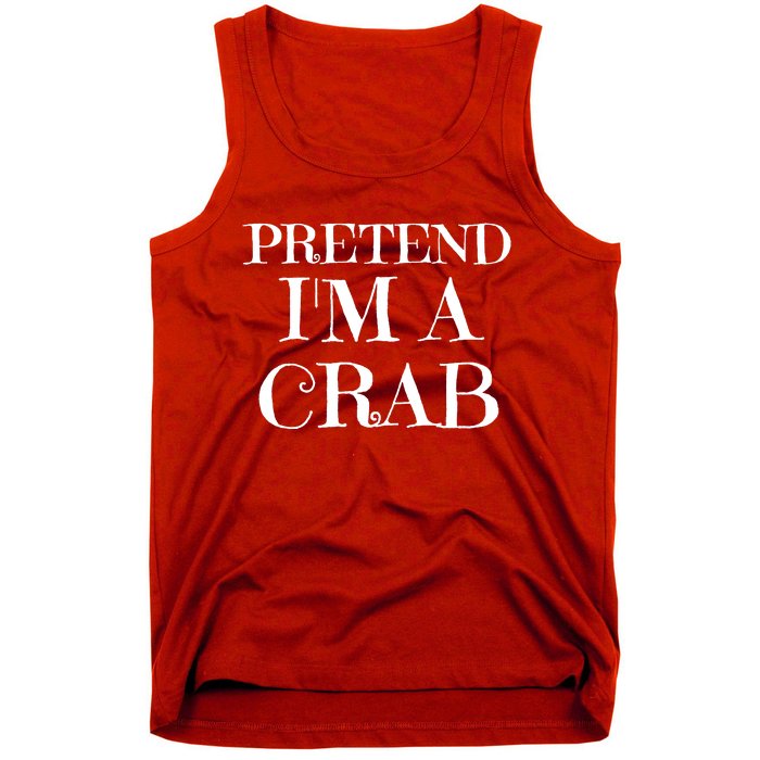 Pretend I'm A Crab Funny Gag Costume Gift Tank Top