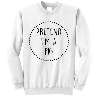 Pretend Im A Pig Halloween Costume Sweatshirt