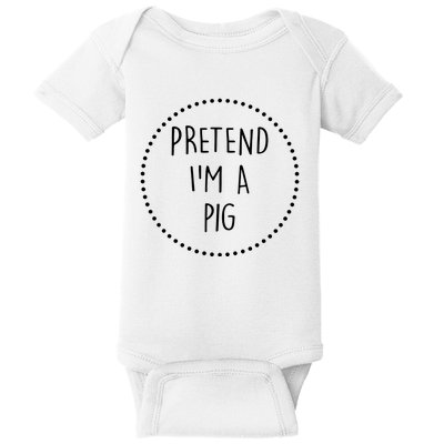 Pretend Im A Pig Halloween Costume Baby Bodysuit