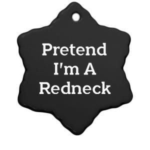 Pretend Im A Redneck Costume Party Lazy Funny Halloween Ceramic Star Ornament