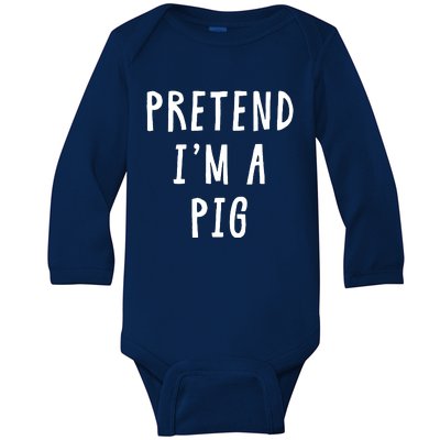 Pretend Im A Pig Costume Women Halloween Costume Baby Long Sleeve Bodysuit