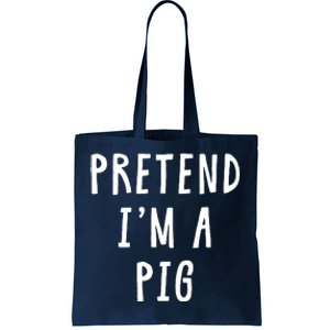 Pretend Im A Pig Costume Women Halloween Costume Tote Bag