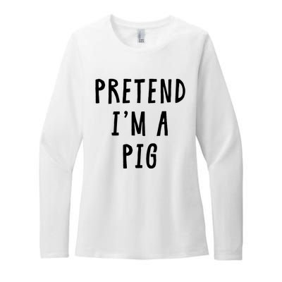 Pretend Im A Pig Costume Women Halloween Costume Womens CVC Long Sleeve Shirt