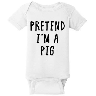 Pretend Im A Pig Costume Women Halloween Costume Baby Bodysuit