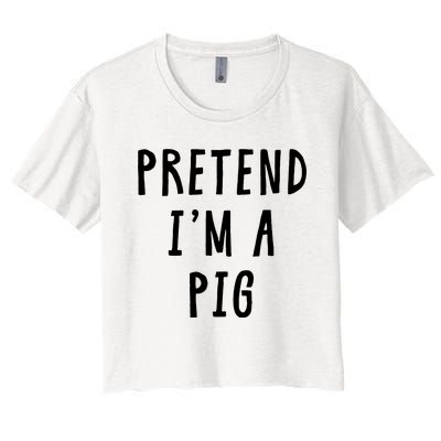 Pretend Im A Pig Costume Women Halloween Costume Women's Crop Top Tee