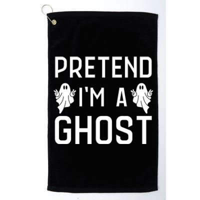 Pretend Im A Ghost | Funny Lazy Halloween Costume Party Platinum Collection Golf Towel