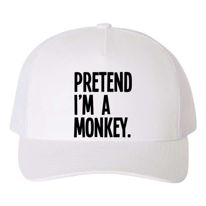 Pretend IM A Monkey Funny Halloween Party Costume Yupoong Adult 5-Panel Trucker Hat