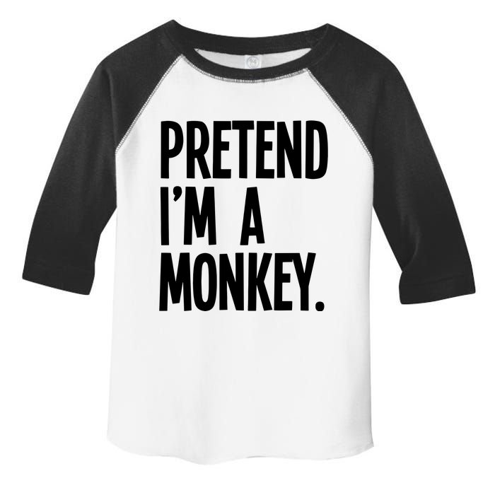 Pretend IM A Monkey Funny Halloween Party Costume Toddler Fine Jersey T-Shirt