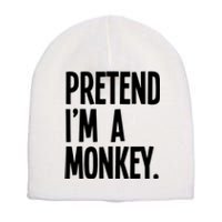 Pretend IM A Monkey Funny Halloween Party Costume Short Acrylic Beanie