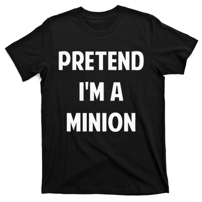 Pretend IM A Minion Costume Party Funny Halloween Minion T-Shirt