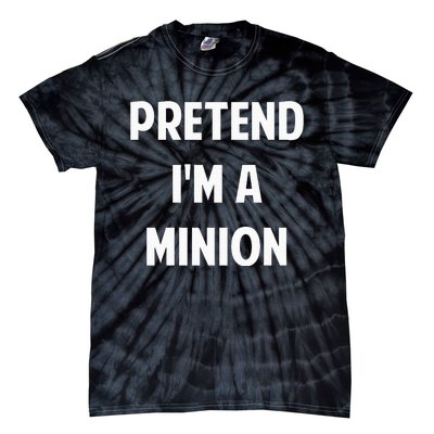 Pretend IM A Minion Costume Party Funny Halloween Minion Tie-Dye T-Shirt