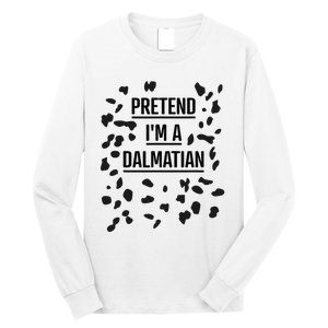 Pretend IM A Dalmatian Funny Lazy Halloween Costume Long Sleeve Shirt