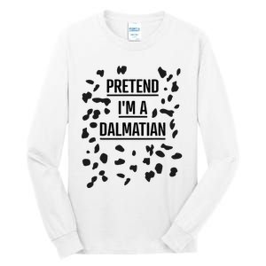 Pretend IM A Dalmatian Funny Lazy Halloween Costume Tall Long Sleeve T-Shirt