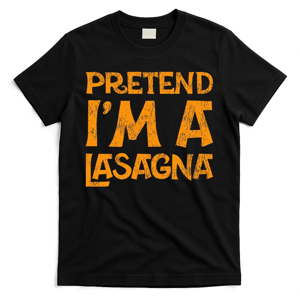 Pretend Im A Im Lasagna Pasta Halloween Costume T-Shirt