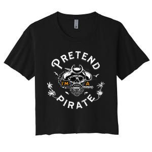 Pretend Im A Pirate Costume Halloween Costume Women's Crop Top Tee