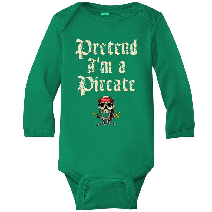 Pretend IM A Pirate Costume Party Baby Long Sleeve Bodysuit