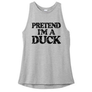 Pretend IM A Duck Diy Easy Halloween Costume Ladies PosiCharge Tri-Blend Wicking Tank