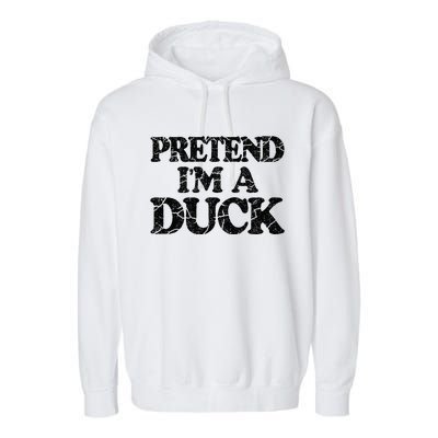 Pretend IM A Duck Diy Easy Halloween Costume Garment-Dyed Fleece Hoodie