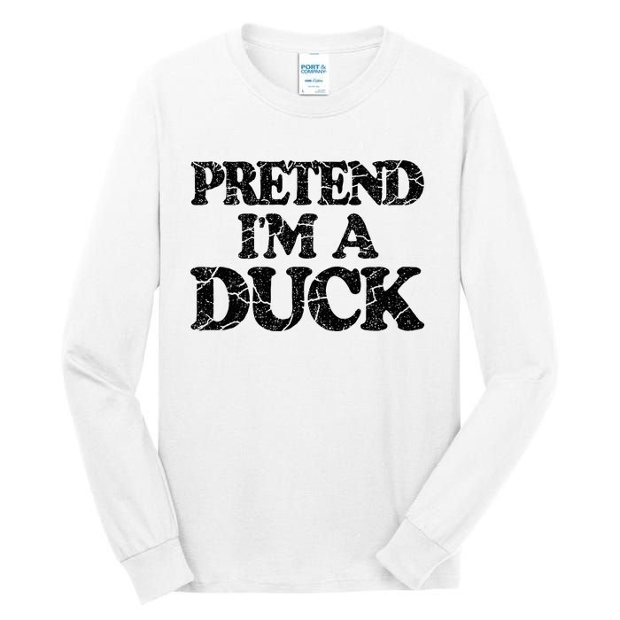 Pretend IM A Duck Diy Easy Halloween Costume Tall Long Sleeve T-Shirt