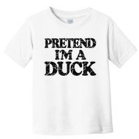 Pretend IM A Duck Diy Easy Halloween Costume Toddler T-Shirt