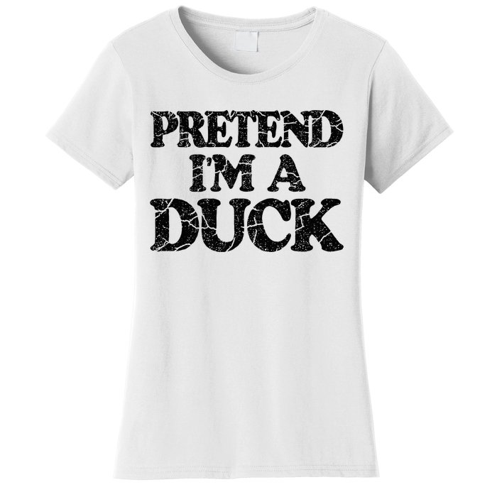 Pretend IM A Duck Diy Easy Halloween Costume Women's T-Shirt