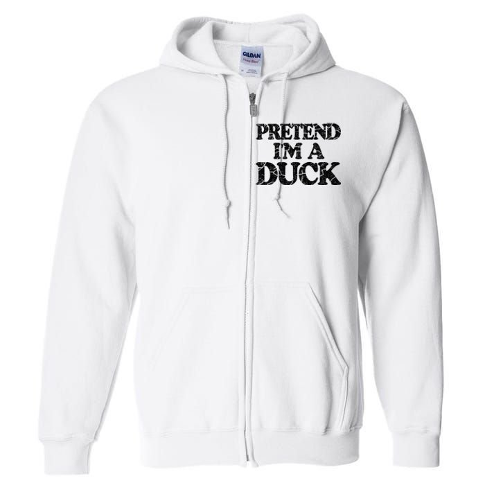 Pretend IM A Duck Diy Easy Halloween Costume Full Zip Hoodie