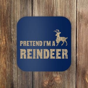 Pretend IM A Reindeer Cute Funny Christmas Holiday Costume Coaster