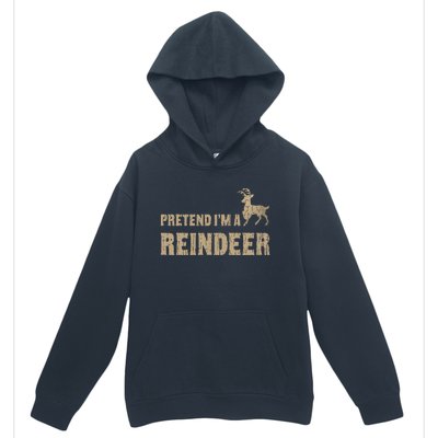 Pretend IM A Reindeer Cute Funny Christmas Holiday Costume Urban Pullover Hoodie