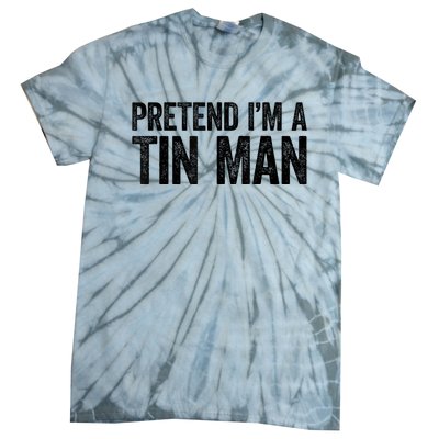 Pretend IM A Tin Man Adult Tie-Dye T-Shirt