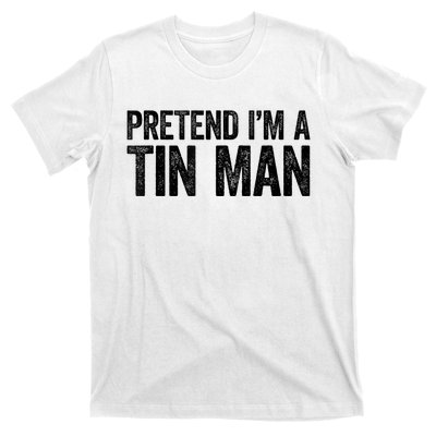 Pretend IM A Tin Man Adult T-Shirt