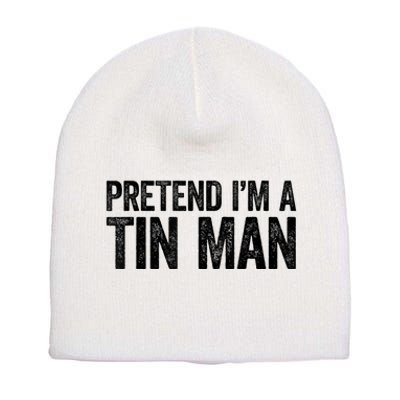 Pretend IM A Tin Man Adult Short Acrylic Beanie