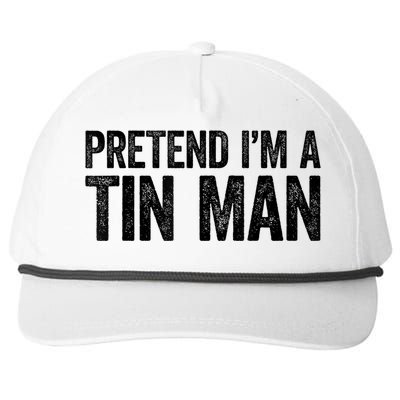 Pretend IM A Tin Man Adult Snapback Five-Panel Rope Hat