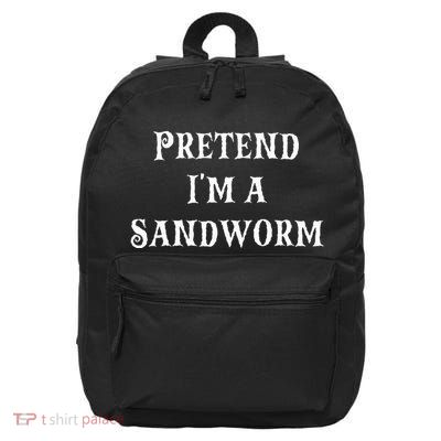 Pretend IM A Sandworm Funny Halloween Costume Last Minute 16 in Basic Backpack