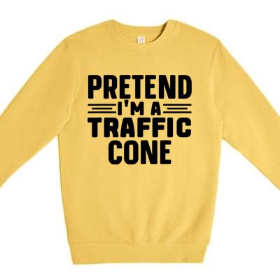 Pretend IM A Traffic Cone Funny Lazy Halloween Costume Premium Crewneck Sweatshirt