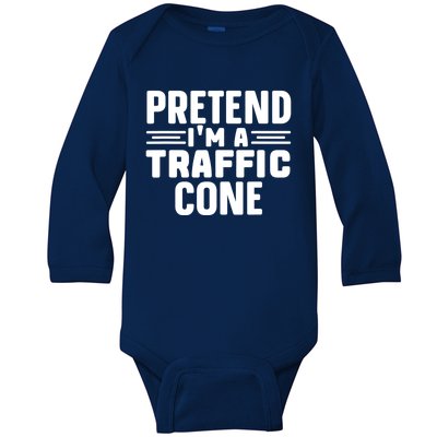 Pretend IM A Traffic Cone Funny Lazy Halloween Costume Baby Long Sleeve Bodysuit