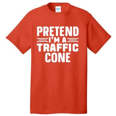 Pretend IM A Traffic Cone Funny Lazy Halloween Costume Tall T-Shirt